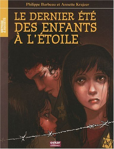 Le dernier été des enfants à l'étoile : 1942, une rescapée se souvient