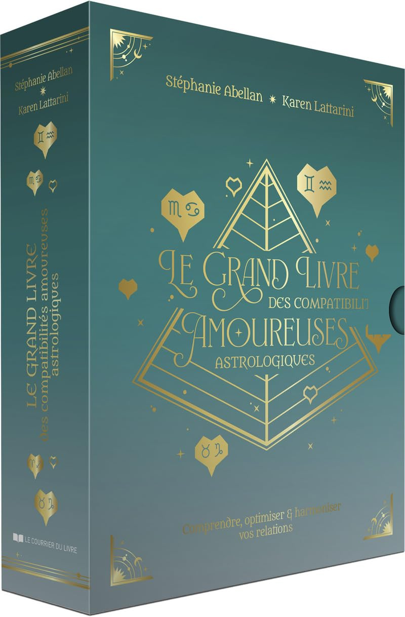 Le grand livre des compatibilités amoureuses astrologiques : comprendre, optimiser & harmoniser vos 