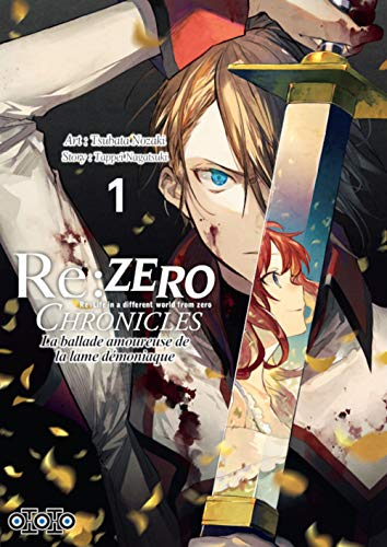 Re:Zero chronicles : Re:Life in a different world from zero : la ballade amoureuse de la lame démoni