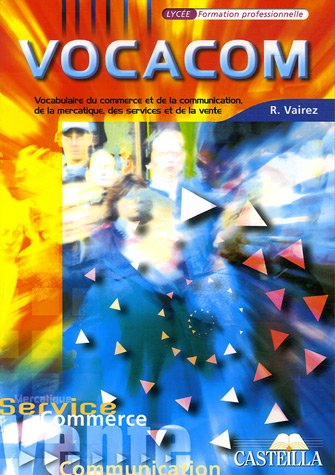 Vocacom, lycée, formation professionnelle : vocabulaire du commerce et de la communication, de la me