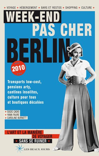 Week-end pas cher Berlin 2010 : l'art et la manière de voyager sans se ruiner
