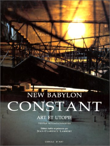 Constant, New Babylon : art et utopie
