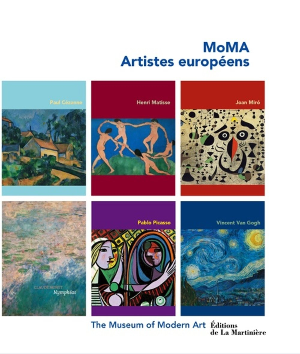 MoMA, artistes européens : Paul Cézanne, Henri Matisse, Joan Miro, Claude Monet, Pablo Picasso, Vinc