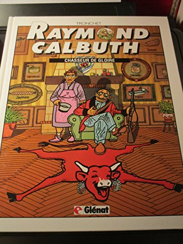 Raymond Calbuth. Vol. 4. Chasseur de gloire