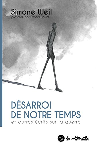 Désarroi de notre temps : et autres fragments sur la guerre