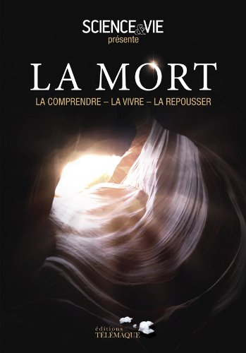 La mort : la comprendre, la vivre, la repousser