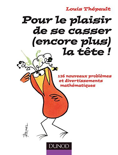Pour le plaisir de se casser (encore plus) la tête ! : 126 nouveaux problèmes et divertissements mat