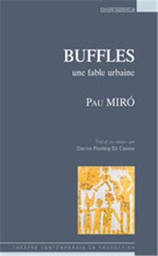Trilogie animale. Vol. 1. Buffles : une fable urbaine
