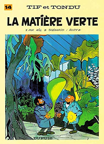 Tif et Tondu. Vol. 14. La matière verte
