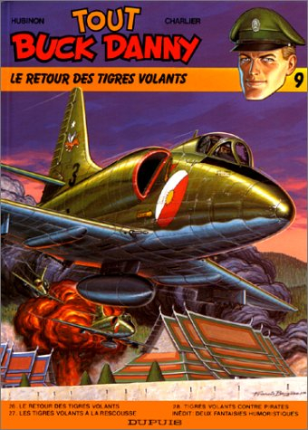 Tout Buck Danny. Vol. 9. Le retour des tigres volants