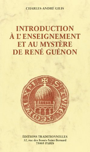 Introduction à l'enseignement et au mystère de René Guénon