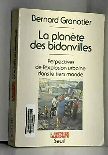 La Planète des bidonvilles : perspectives de l'explosion urbaine dans le tiers-monde
