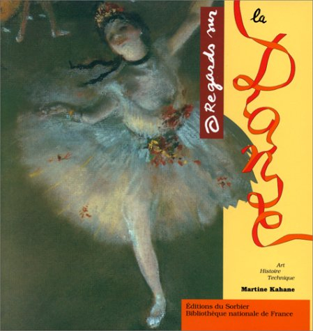 Regards sur la danse : art, histoire, technique