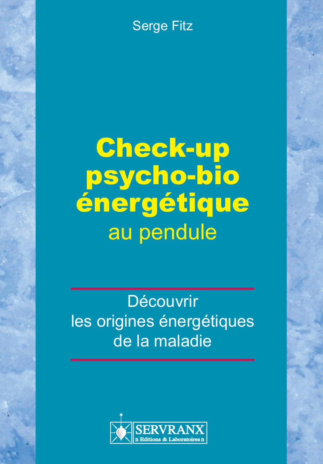 Check-up psycho-bio énergétique au pendule : découvrir les origines énergétiques de la maladie