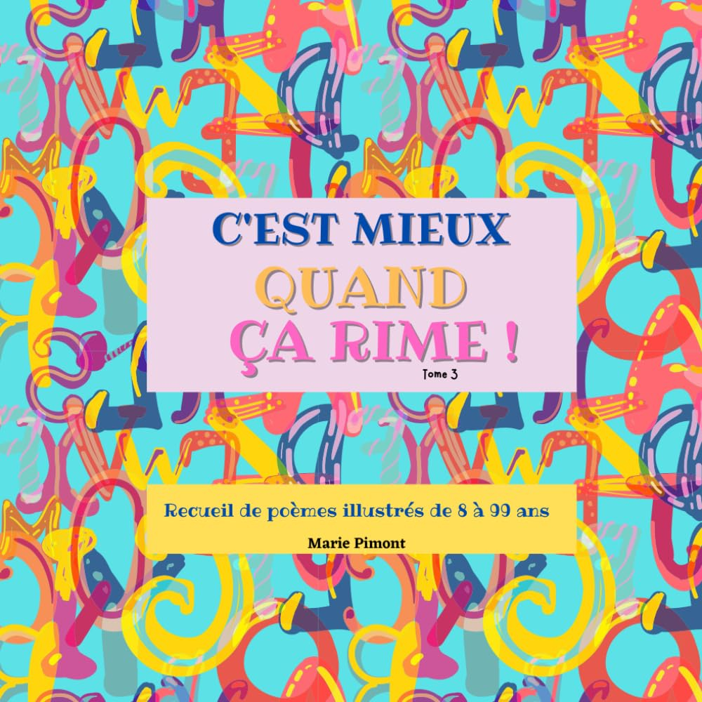 C'est mieux quand ça rime !: Recueil de poémes illustrés par des dessins à la façon zentangle, poési