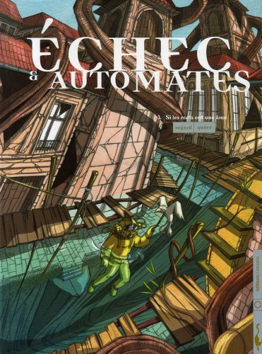 Echec et automates. Vol. 3. Si les mots ont une âme