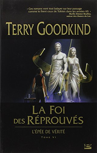 L'épée de vérité. Vol. 6. La foi des réprouvés