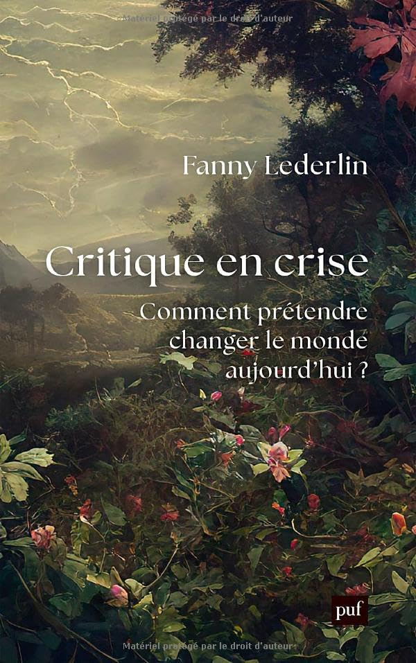 Critique en crise : comment prétendre changer le monde aujourd'hui ?