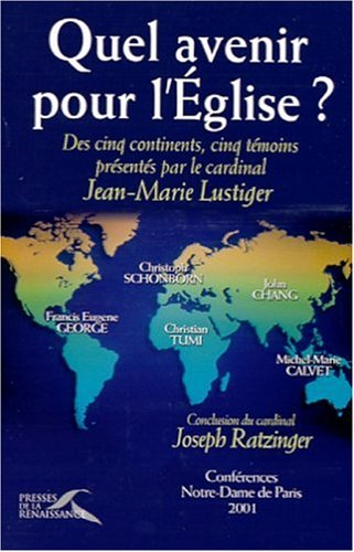 Quel avenir pour l'Église ? : perspectives dans les cinq continents