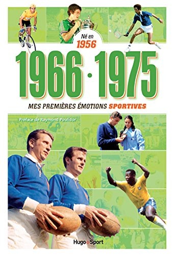 Né en 1956 : 1966-1975, mes premières émotions sportives