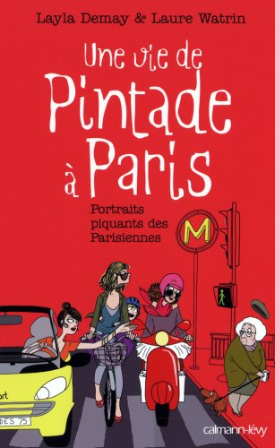 Une vie de pintade à Paris : portraits piquants des Parisiennes