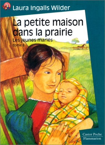 La petite maison dans la prairie. Vol. 8. Les jeunes mariés