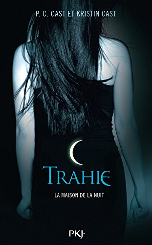 La maison de la nuit. Vol. 2. Trahie