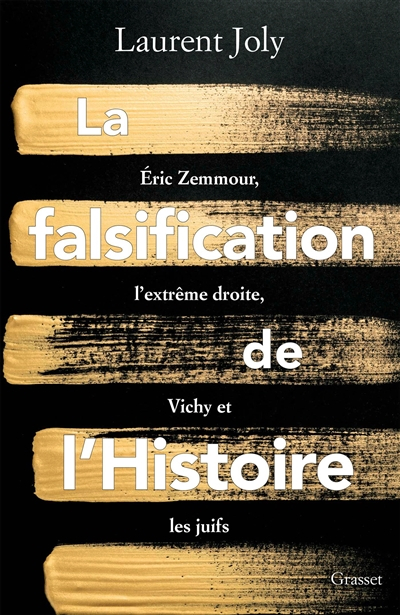 La falsification de l'histoire : Eric Zemmour, l'extrême droite, Vichy et les Juifs