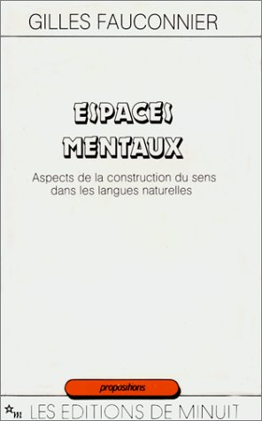 Espaces mentaux : aspects de la construction naturelle du sens dans les langues