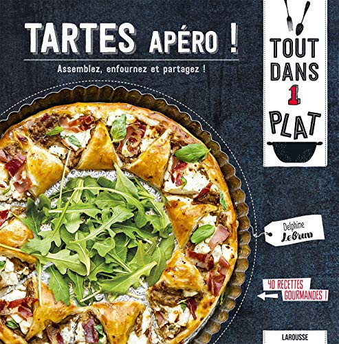 Tartes apéro ! : assemblez, enfournez et partagez !