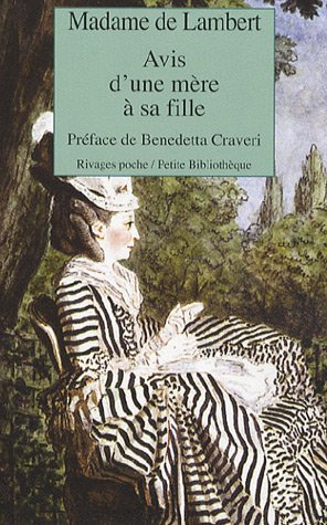 Avis d'une mère à sa fille. Réflexions sur les femmes. Réflexions sur le goût