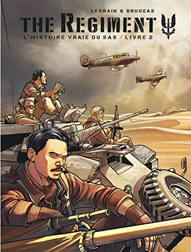 The regiment : l'histoire vraie du SAS. Vol. 2