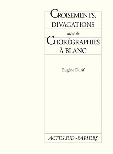 Croisement, divagations. Chorégraphies à blanc