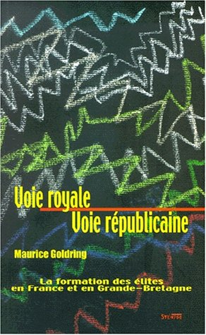 Voie royale voie républicaine : formation des élites en France et en Grande-Bretagne