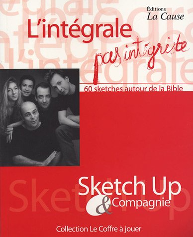L'intégrale pas intégriste : 60 sketches autour de la Bible