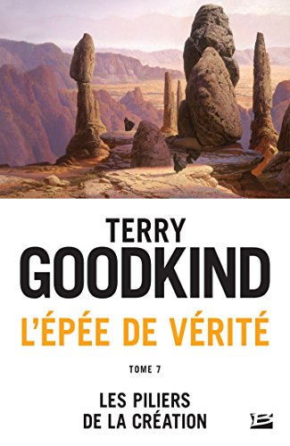 L'épée de vérité. Vol. 7. Les piliers de la création