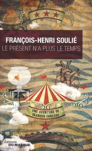 Une aventure de Skander Corsaro. Le présent n'a plus le temps