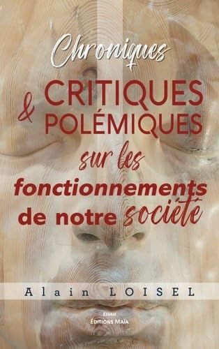 Chroniques ? Critiques & polémiques sur les fonctionnements de notre société