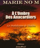 A l'ombre des anarcadiers. Vol. 1. La malédiction de Thaliba
