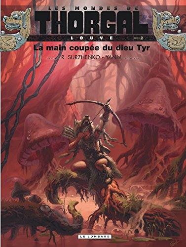 Les mondes de Thorgal. Louve. Vol. 2. La main coupée du dieu Tyr