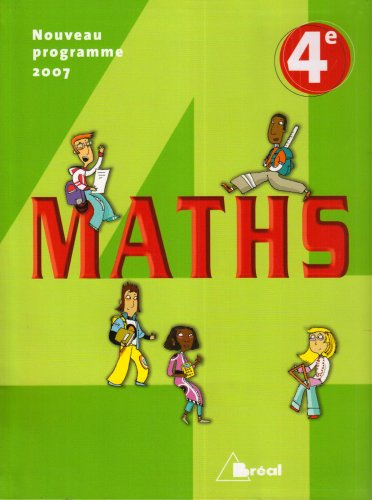 Maths 4e : manuel de l'élève : nouveau programme 2007