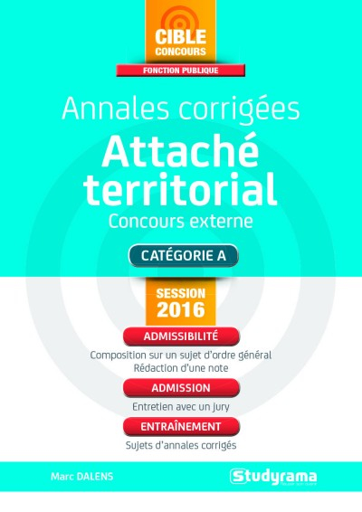 Attaché territorial, concours externe : catégorie A : annales corrigées, session 2016