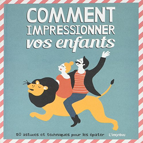 comment impressionner vos enfants