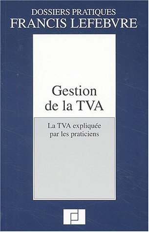 Gestion de la TVA : la TVA expliquée par les praticiens