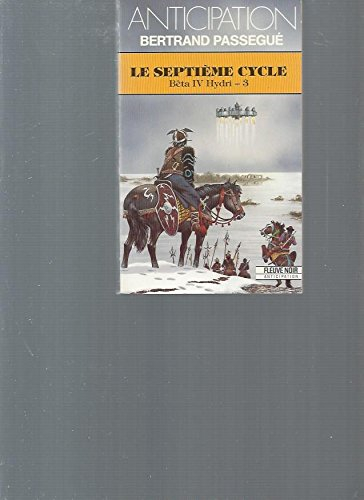 Bêta IV Hydri. Vol. 3. Le septième cycle