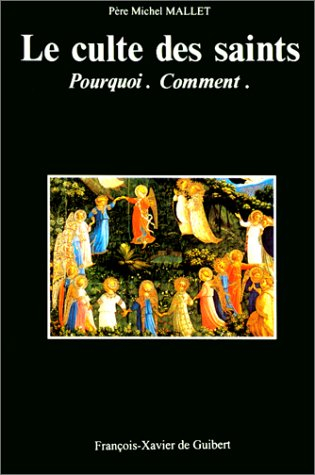 Le culte des saints : pourquoi, comment
