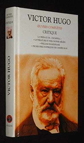 Critique : La préface de "Cromwell".: Littérature et philosophie mêlées. William Shakespeare. Proses