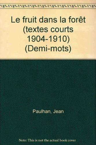Le Fruit dans la forêt : textes courts, 1904-1910