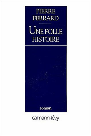 Une folle histoire