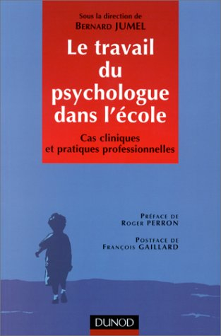 Le travail du psychologue dans l'école : cas cliniques et pratiques professionnelles